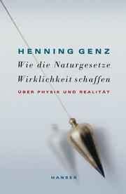 Cover of: Wie die Naturgesetze Wirklichkeit schaffen. Über Physik und Realität.