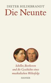 Cover of: Die Neunte: Schiller, Beethoven und die Geschichte eines musikalischen Welterfolgs