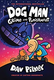 Cover of: Dog Man : Grime and Punishment by Dav Pilkey