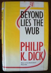 Cover of: Beyond lies the wub. by Philip K. Dick