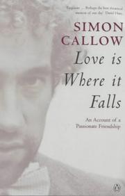 Love is where it falls : an account of a passionate friendship
