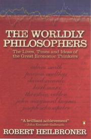 The Worldly Philosophers by Robert Louis Heilbroner