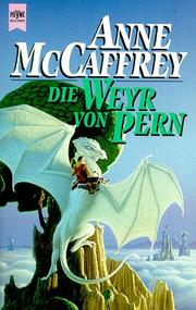 Cover of: Die Weyr von Pern by Anne McCaffrey