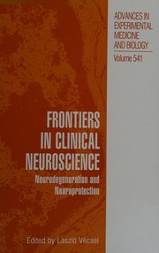 Cover of: Frontiers in clinical neuroscience: neurodegeneration and neuroprotection : a symposium in Abel Lajtha's honour