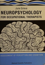 Cover of: Neuropsychology for occupational therapists: assessment of perception and cognition