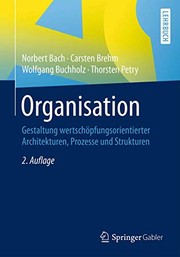 Cover of: Organisation: Gestaltung wertschöpfungsorientierter Architekturen, Prozesse und Strukturen