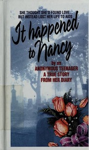 Cover of: It happened to Nancy: by an anonymous teenager : a true story from her diary