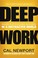 Cover of: Deep Work