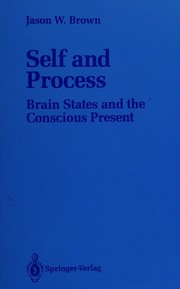Cover of: Self and process: brain states and the conscious present
