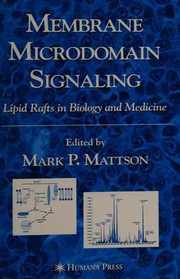 Cover of: Membrane microdomain signaling: lipid rafts in biology and medicine