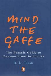 Cover of: Mind the gaffe: the Penguin guide to common errors in English