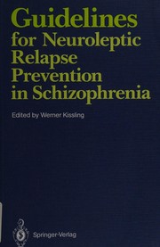 Guidelines for Neuroleptic Relapse Prevention in Schizophrenia by Werner Kissling