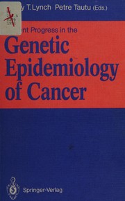 Cover of: Recent progress in the genetic epidemiology of cancer