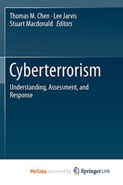 Cover of: Cyberterrorism: Understanding, Assessment, and Response