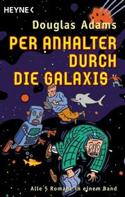 Cover of: Per Anhalter durch die Galaxis. Sammelband. by Douglas Adams