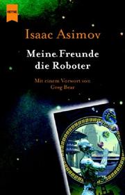 Cover of: Meine Freunde, die Roboter. by Isaac Asimov