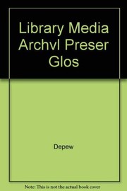 A library, media, and archival preservation glossary by John N. DePew