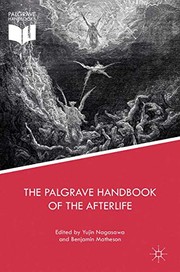 The Palgrave Handbook of the Afterlife by Yujin Nagasawa, Benjamin Matheson