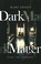 Cover of: Dark Matter
