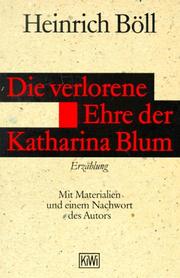 Cover of: Die Verlorene Ehre Der Katharina Blum by Heinrich Böll