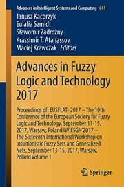 Cover of: Advances in Fuzzy Logic and Technology 2017 : Proceedings of: EUSFLAT-2017 – The 10th Conference of the European Society for Fuzzy Logic and ... in Intelligent Systems and Computing)