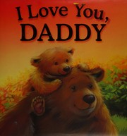 I love you, Daddy by Melanie Joyce