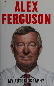 Alex Ferguson by Alex Ferguson