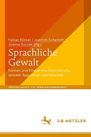 Cover of: Sprachliche Gewalt: Formen und Effekte von Pejorisierung, verbaler Aggression und Hassrede