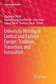 Cover of: University Writing in Central and Eastern Europe: Tradition, Transition, and Innovation