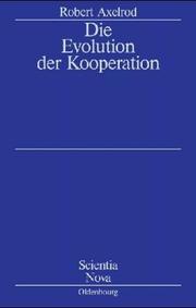 Cover of: Die Evolution der Kooperation. Studienausgabe. by Robert M. Axelrod