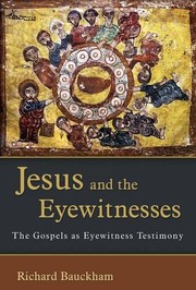 Jesus and the Eyewitnesses by Richard Bauckham