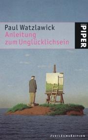 Anleitung zum Unglücklichsein by Paul Watzlawick