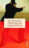 Cover of: Anleitung zum Unglücklichsein. by Paul Watzlawick