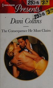The consequence he must claim by Dani Collins