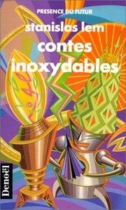 Cover of: CONTES INOXYDABLES by Stanisław Lem, Dominique Sila