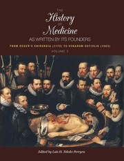 Cover of: The History of Medicine, As Written by Its Founders, Volume 2: From Roger's Chirurgia  to Venarum Ostiolis