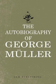Cover of: The Autobiography of George Muller by George Muller