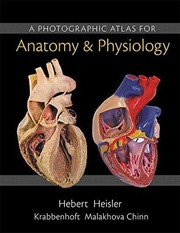 Cover of: Photographic Atlas for Anatomy and Physiology, a by NoraHeisler, RuthChinn, JettKrabbenhoft, KarenMalakhova, Olga Hebert