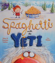 Spaghetti with the Yeti by Adam Guillain, Charlotte Guillain, Lee Wildish