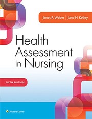 Health Assessment in Nursing by Janet R. Weber RN  EdD, Jane H. Kelley RN  PhD