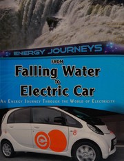 Cover of: From falling water to electric car - an energy journey through the world of by Ian Graham