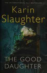The Good Daughter by Karin Slaughter