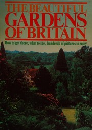 Cover of: The beautiful gardens of Britain