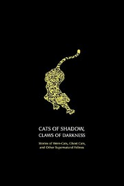Cover of: Cats of Shadow, Claws of Darkness by Chad Arment