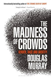 Cover of: The Madness of Crowds: Gender, Race and Identity