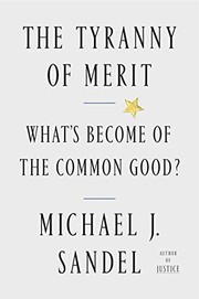 The Tyranny of Merit by Michael J. Sandel