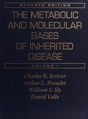 The metabolic and molecular bases of inherited disease by Charles R. Scriver