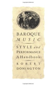 Cover of: Baroque music, style and performance: a handbook