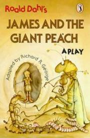 Roald Dahl's James and the Giant Peach by Richard R. George, Richard George