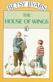 Cover of: The house of wings by Betsy Cromer Byars